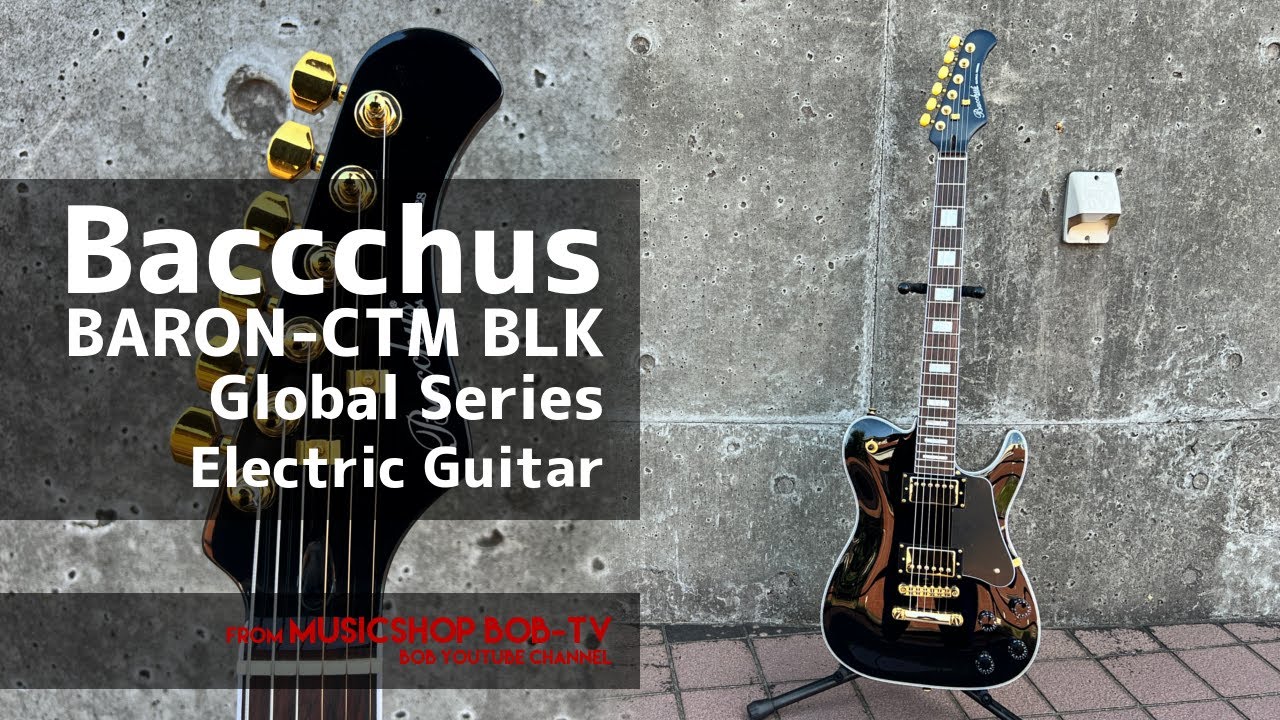 Bacchus BARON-CTM BLK Global Series【商品紹介】エレキギター《売却済》#Bacchus #バッカス #エレキギター #鹿嶋市 #茨城県 #ボブ楽器店