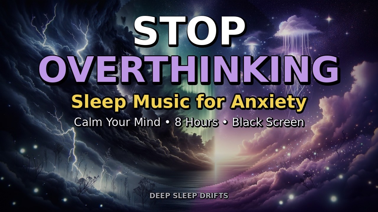 Sleep Music for Overthinking & Anxiety · Calm Your Mind · 8 Hours · Black Screen