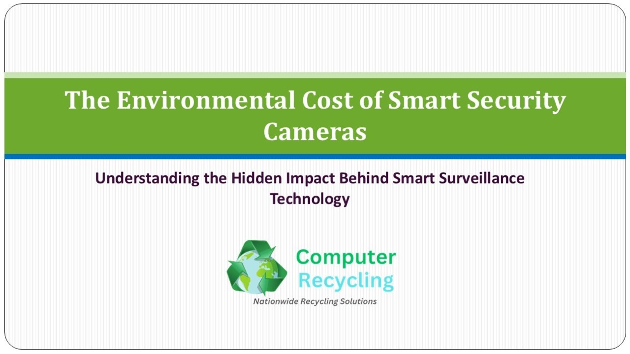 The Environmental Cost of Smart Security Cameras | E-Waste, Batteries, Cloud Energy & Upgrade Cycles