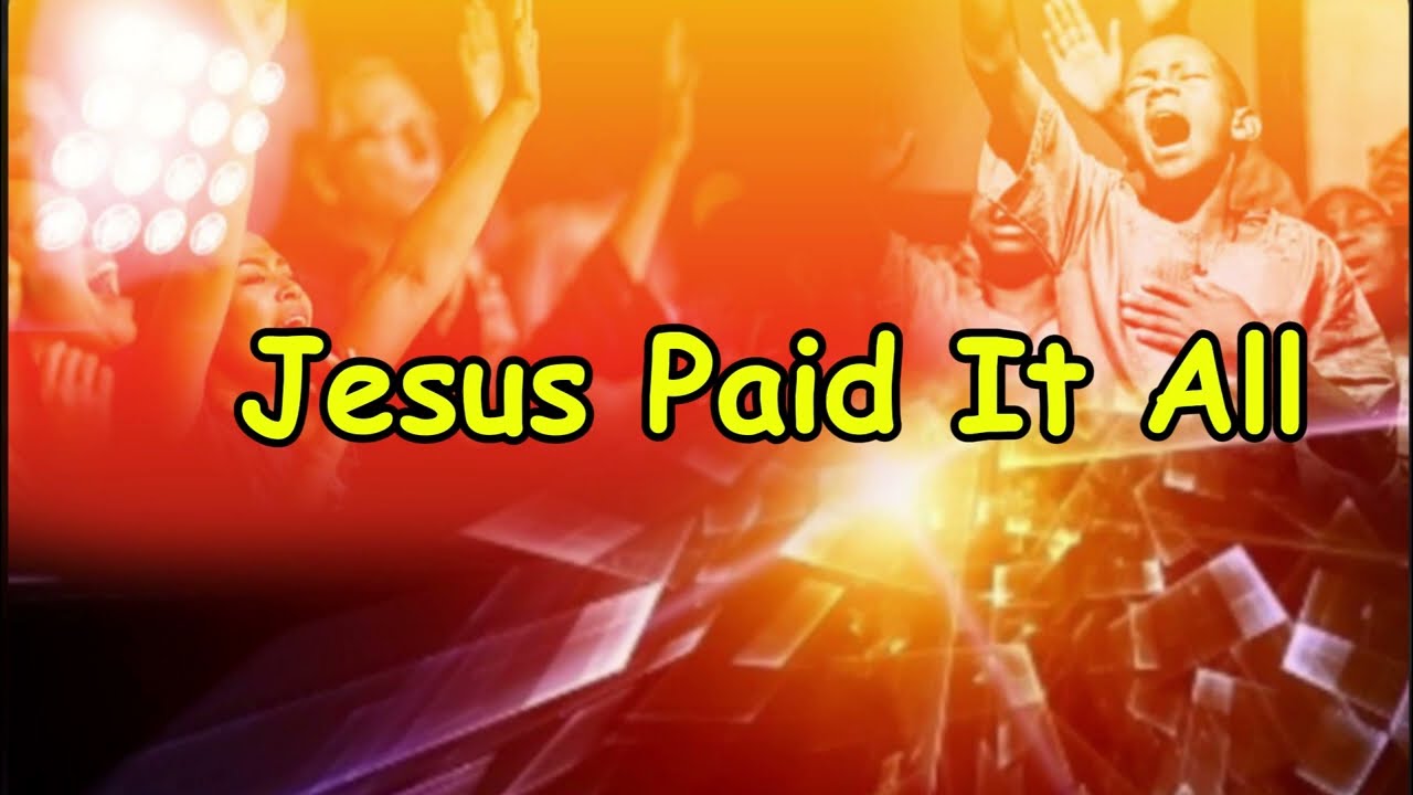 Jesus Paid it All 2