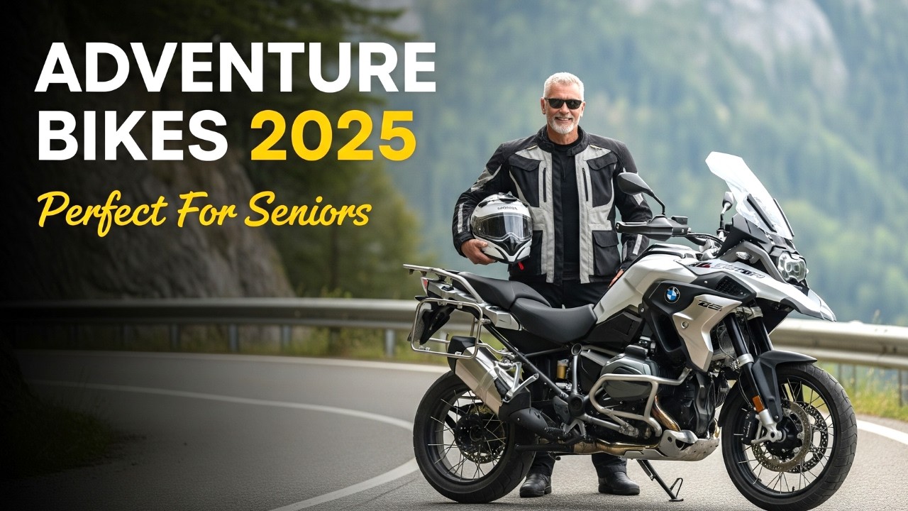 Top 8 Adventure Motorcycles For Senior Riders In 2025