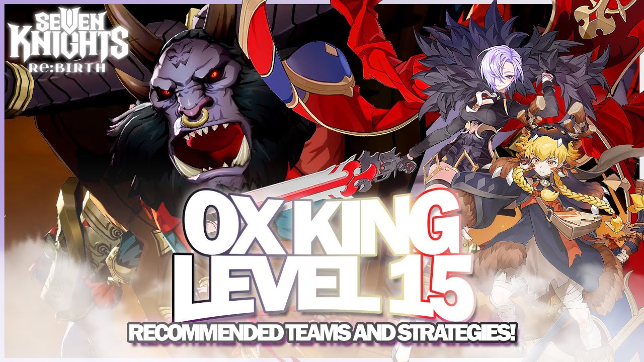 САМАЯ БАЗОВАЯ НАСТРОЙКА ДЛЯ OX KING ~Уровни 10 и 15!~ | Seven Knights Re:BIRTH