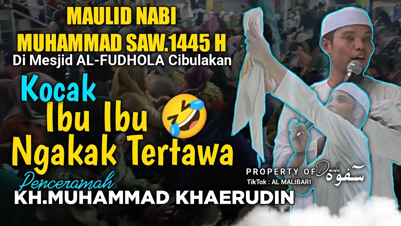 Terbaru Ceramah KH.Muhammad Khaerudin | Maulid Nabi MUHAMMAD SAW.1445 H,Mesjid AL-FUDHOLA Cibulakan