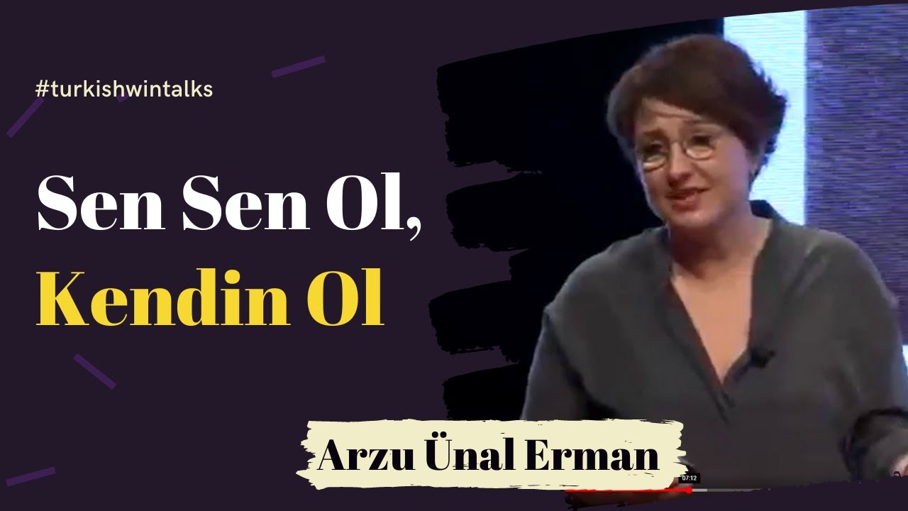 Arzu Ünal Erman | Sen Sen Ol, Kendin Ol