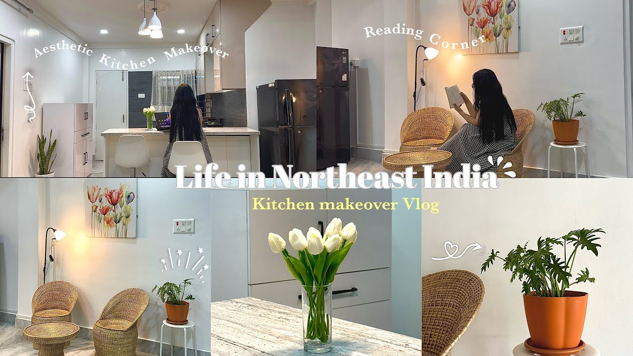 AESTHETIC KITCHEN MAKEOVER || Setting up my little reading corner || Life in Northeast India || 🌱