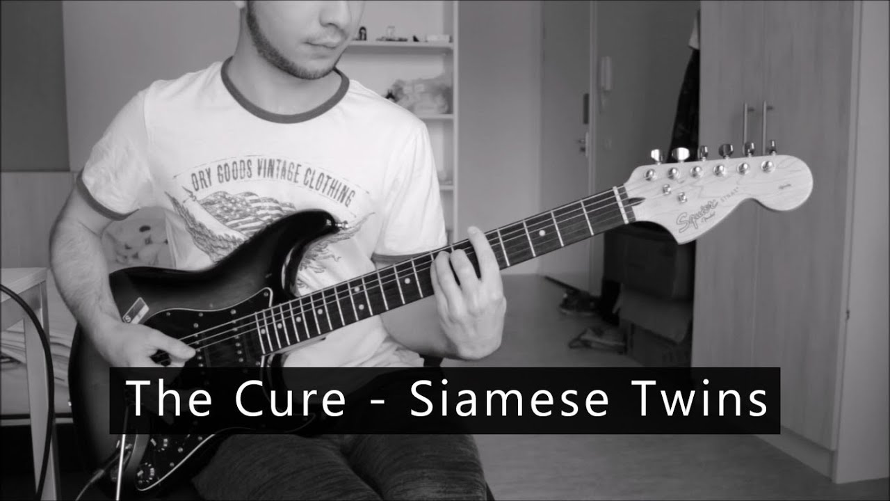 The Cure - Siamese Twins Guitar Cover