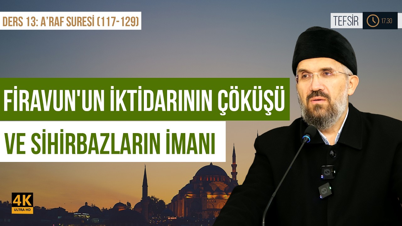 Firavun'un İktidarının Çöküşü Ve Sihirbazların İmanı | A'raf Suresi (117-129) | İhsan Şenocak