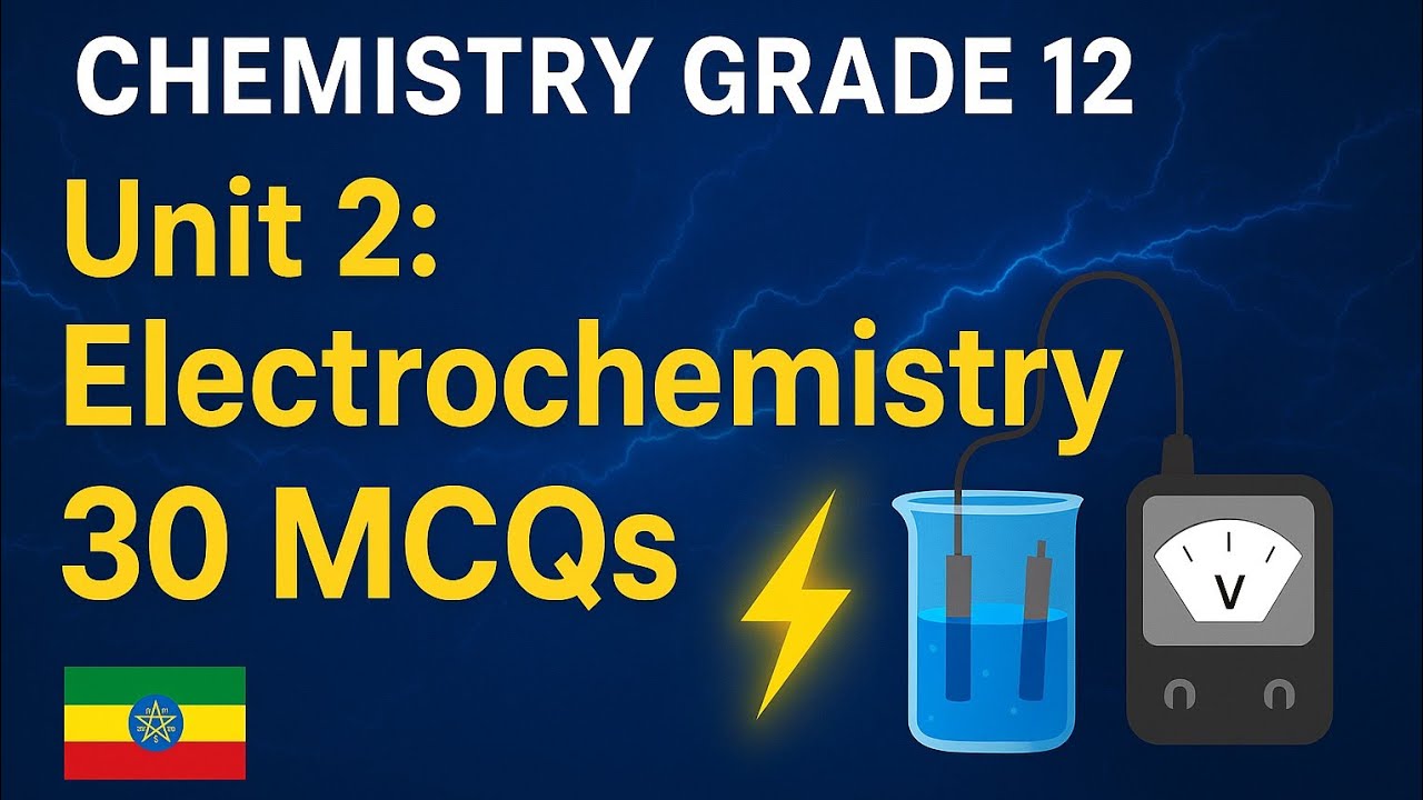 Chemistry Grade 12 Unit 2 – 30 MCQs on Electrochemistry #chemistry #grade12 #education #mcq #quiz