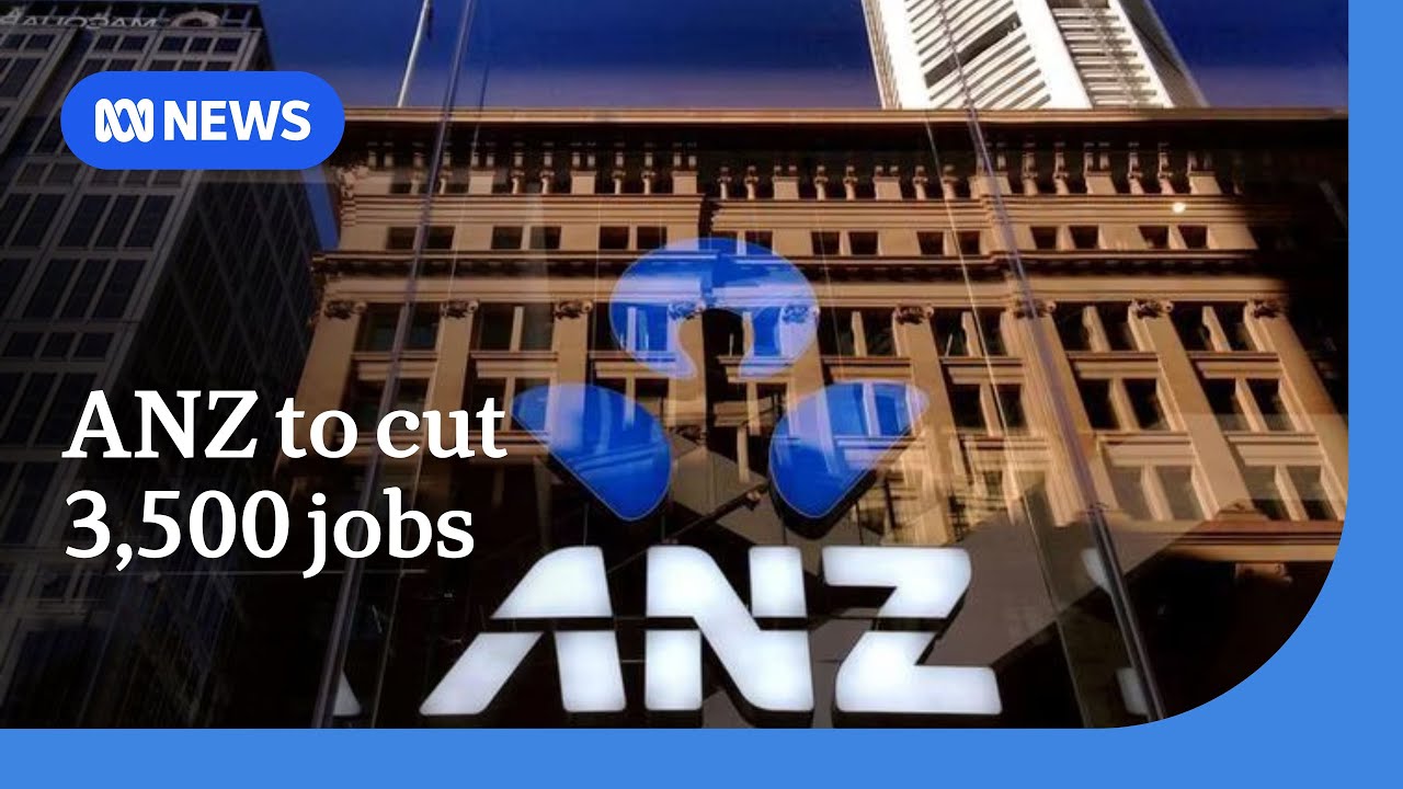 ANZ announces plans to cut 3,500 jobs | ABC NEWS