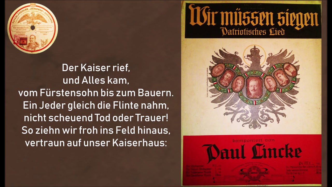 Wir m&uuml;ssen siegen! (Der Kaiser rief und Alles kam) - Vaterl&auml;ndische Zonophon-Aufnahme 1914 m. Gesang