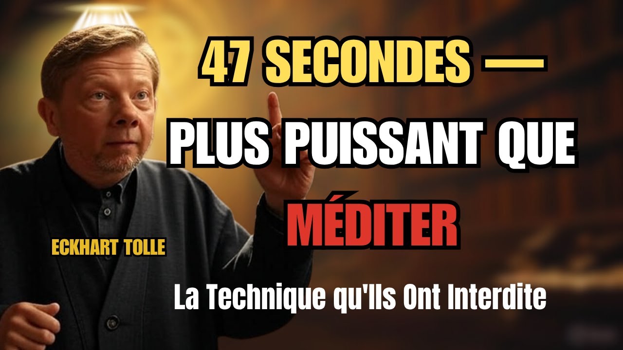 La Technique de 47 secondes qui remplace la méditation (interdite) | Eckhart Tolle