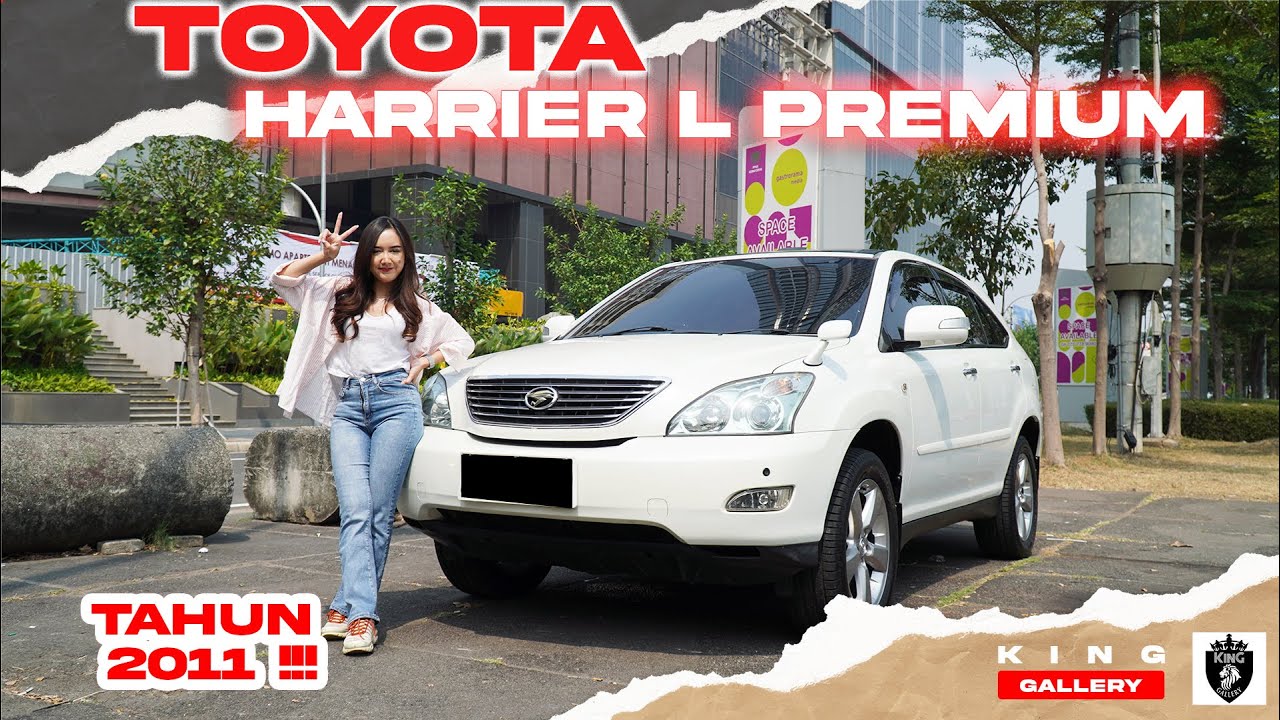 BAYAR 49 JUTA AJA !!! NEW STOCK TOYOTA HARRIER L PREMIUM 2011 !!! KING GALLERY