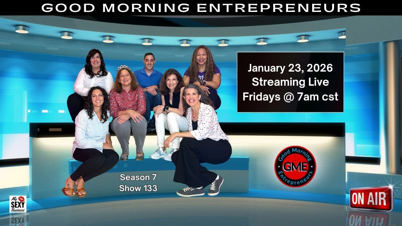 Good Morning Entrepreneurs Season 7 Show 133 GME 01-23-26 Find the Right Community