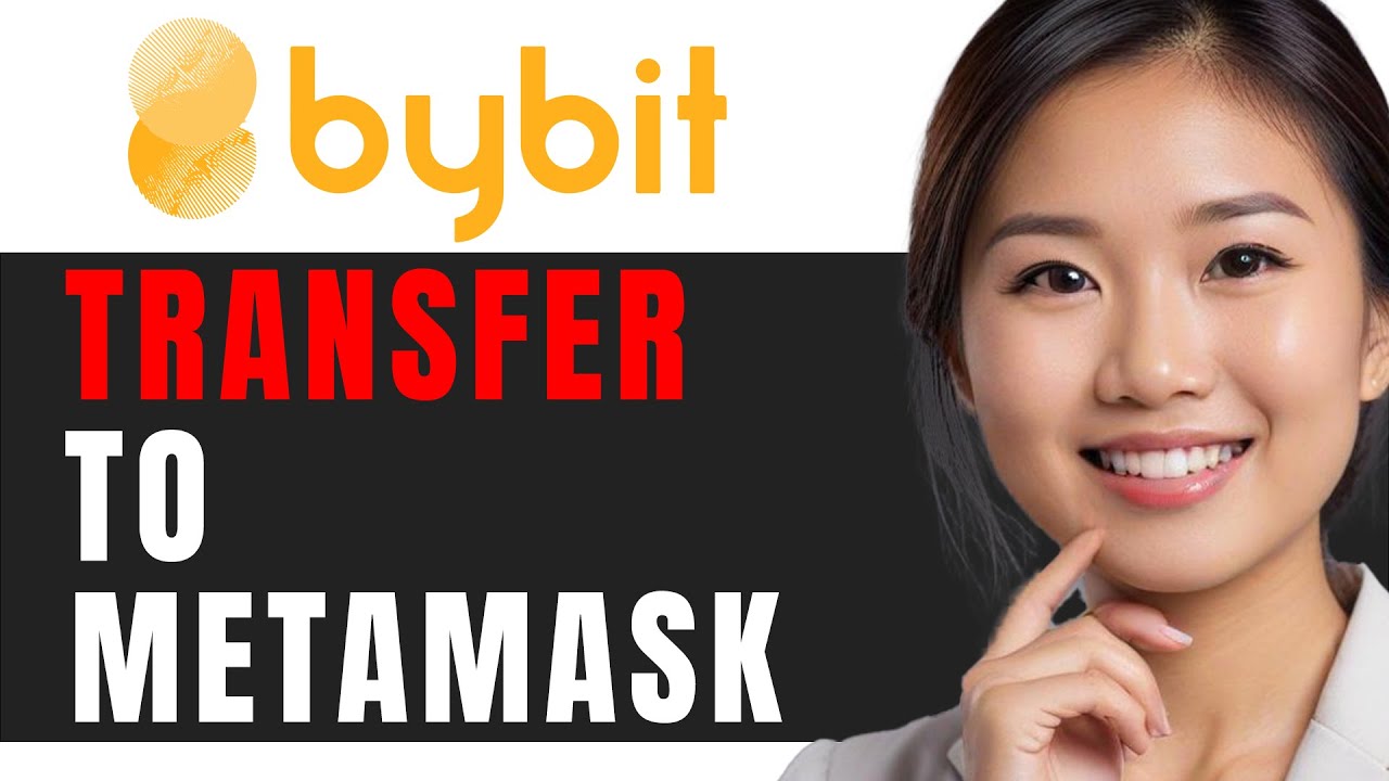 How to Transfer from Bybit to MetaMask: Step-by-Step Guide for 2024