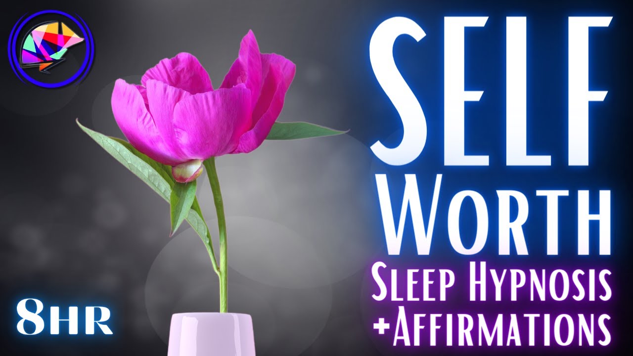 SELF LOVE & SELF WORTH Sleep Hypnosis + Affirmations 8-hrs (REMASTERED)