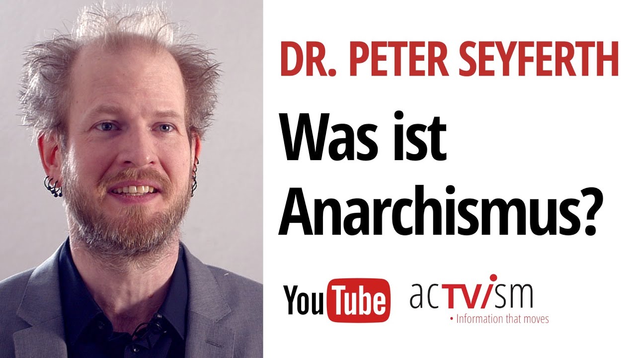 Was ist Anarchismus? Die Geschichte & Philosophie des Anarchismus | Dr. Seyferth