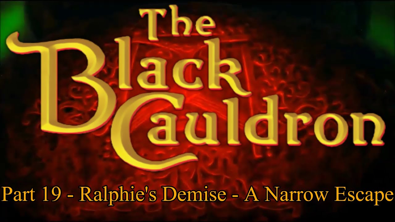 ''The Black Cauldron'' Remastered Part 19 - Ralphie's Demise - A Narrow Escape