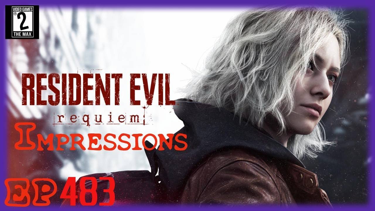 Video Games 2 the MAX: Resident Evil Requiem Impressions, PlayStation Changing PC Strategy