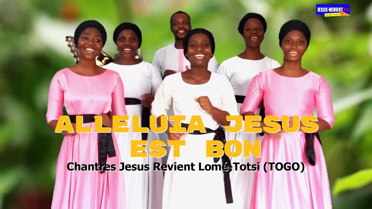 ⚪️◾️[Clip officiel] _ ALLELUIA JESUS EST BON / CHANTRES JESUS-REVIENT LOMÉ ( TOGO)