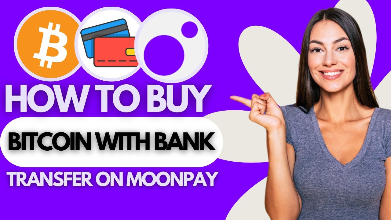 How To Buy Bitcoin With Bank Transfer On MoonPay  (STEP BY STEP)
