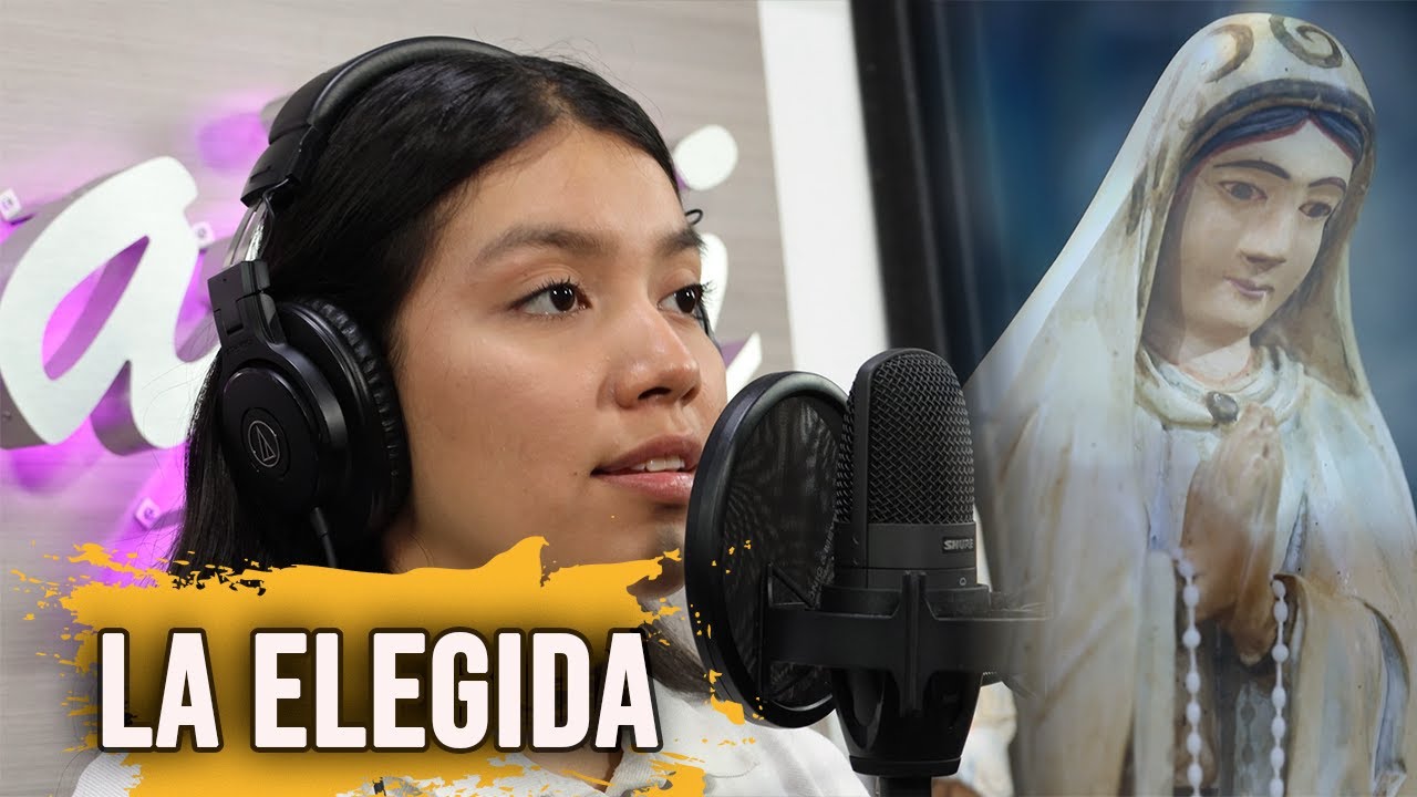 La Elegida - Canto Mariano