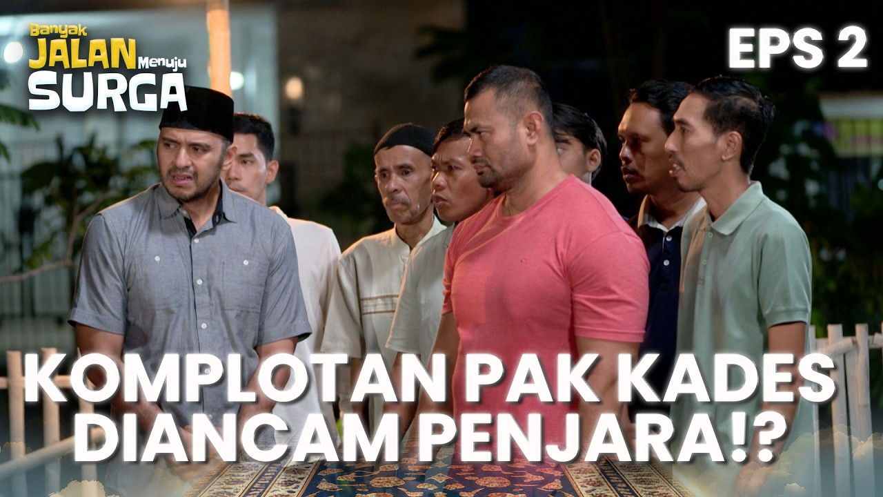 Komplotan Pak Kades Kebongkar Udah Fitnah Soleh CS!? | BANYAK JALAN MENUJU SURGA | EPS. 2 (1/4)