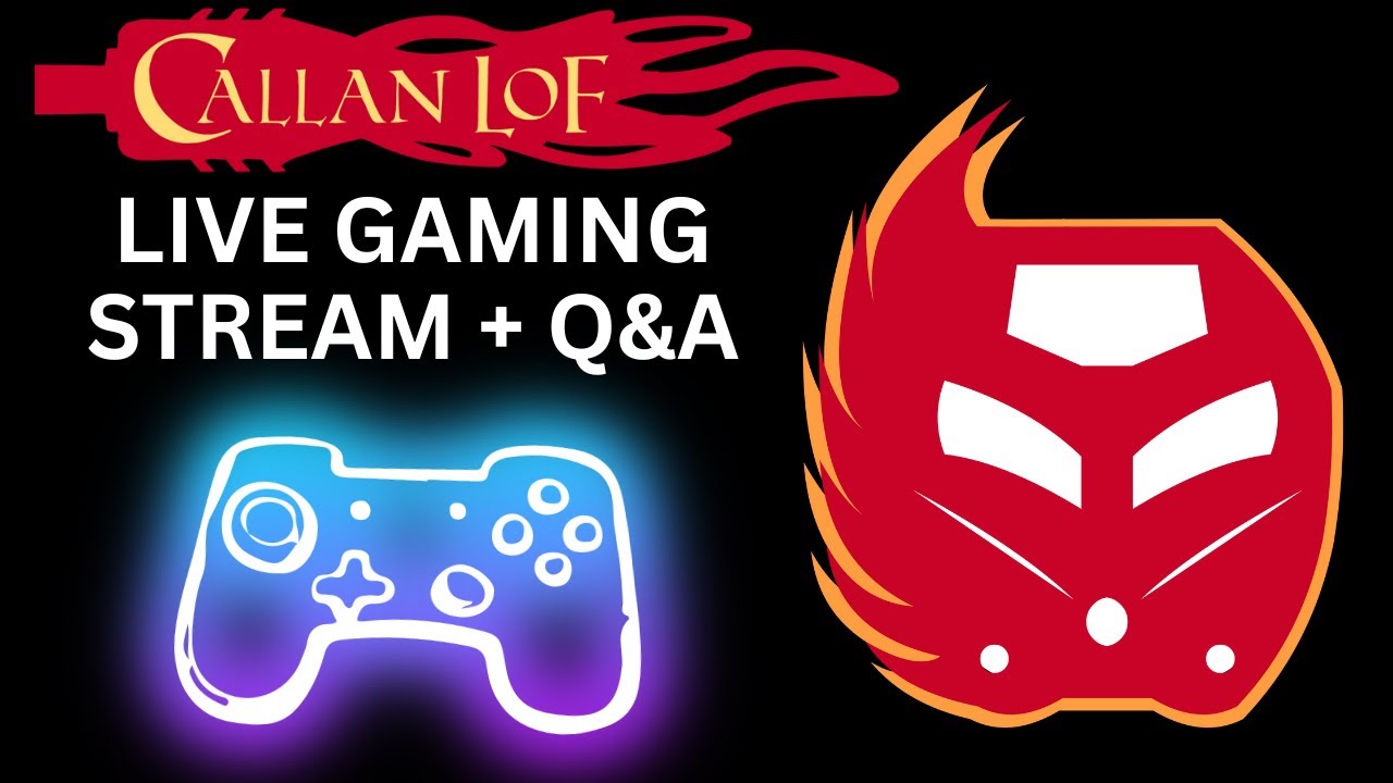CALLANLOF STREAM: GAMING Q&A