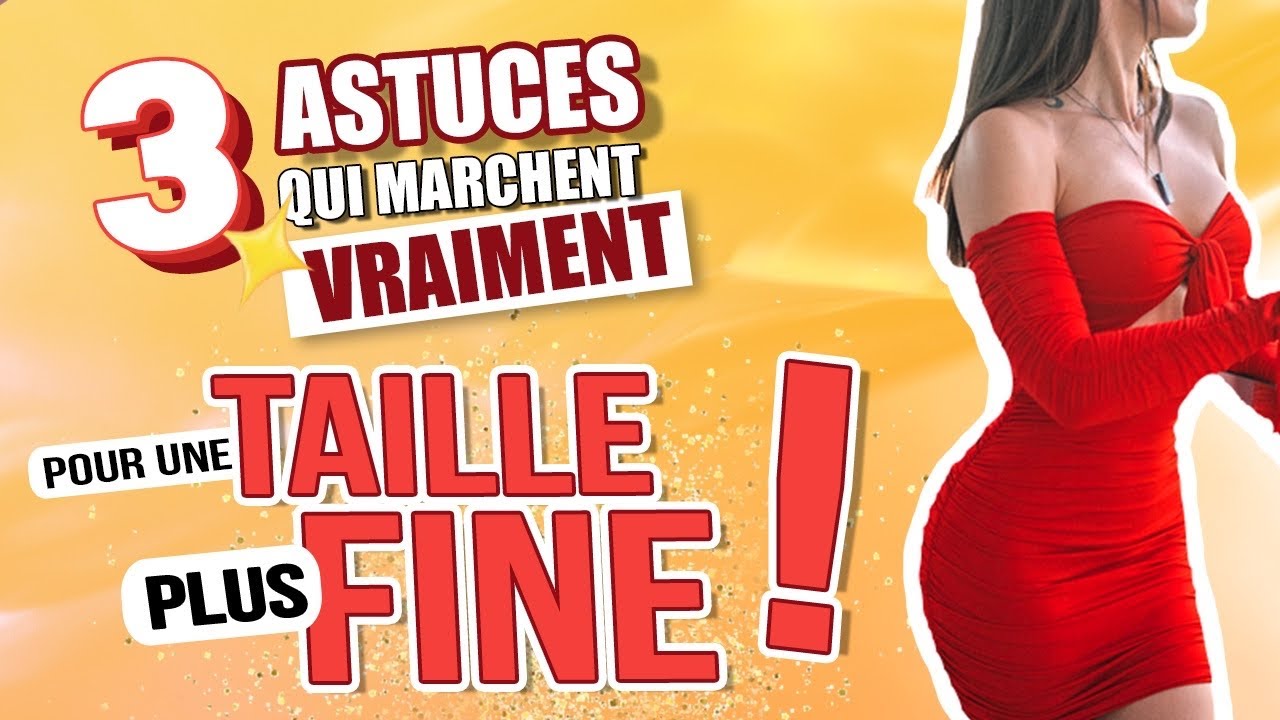 3 ASTUCES QUI MARCHENT VRAIMENT pour une TAILLE plus FINE