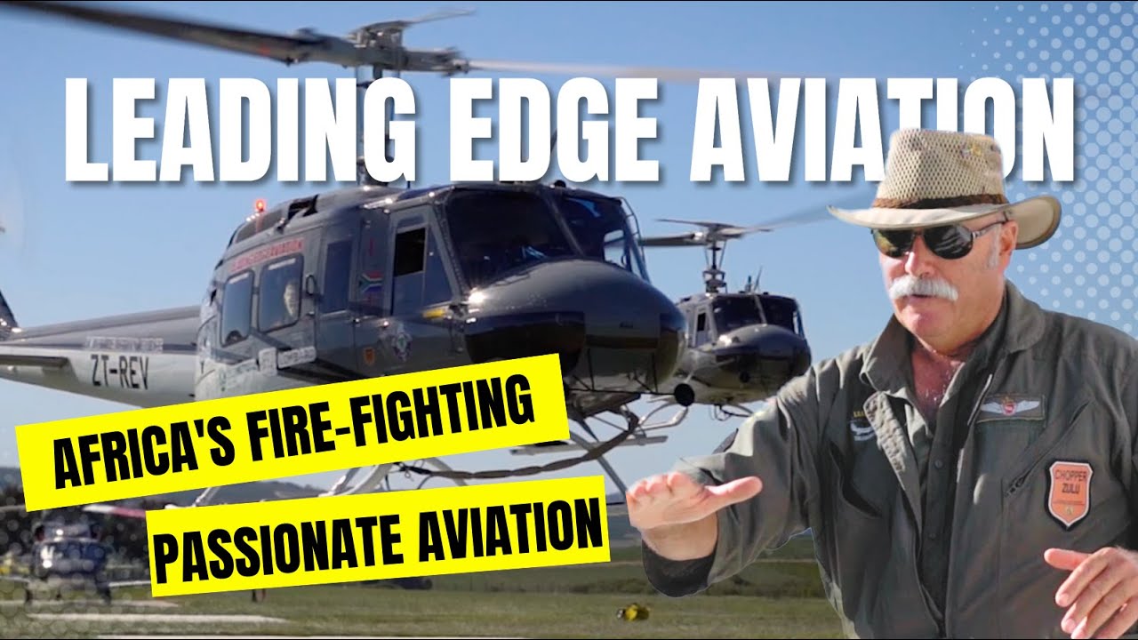 Aerial fire fighting in Africa - Leading Edge Aviation - saving lives & property Huey & Blackhawk.
