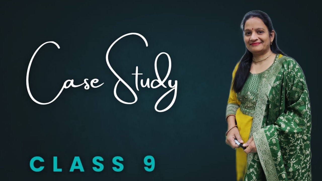 Cbse | Class - 9 | Case study | NCERT |