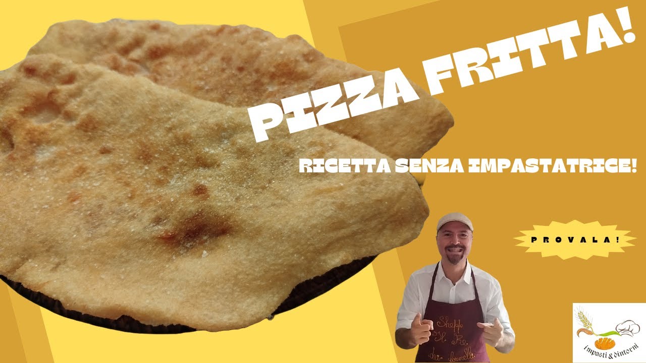 PIZZA FRITTA RICETTA FACILE - Impasto perfetto senza impastatrice, da provare!
