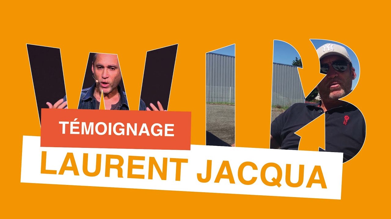 WIB - Témoignage (Laurent Jacqua)