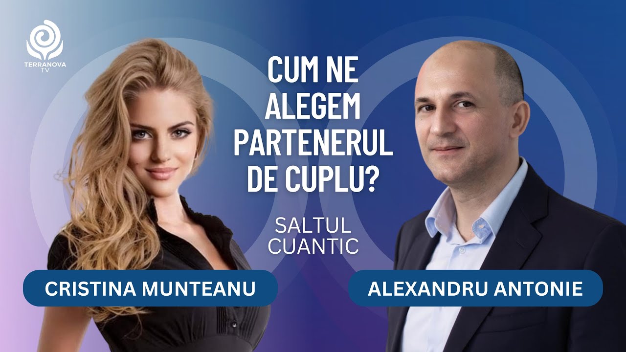 Cum ne alegem partenerul de cuplu? | Cristina Munteanu și Alexandru Antonie | Saltul cuantic