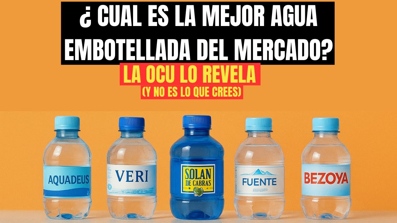 ¿Cuál es la mejor AGUA embotellada del supermercado? La OCU lo revela (y no es la que crees)