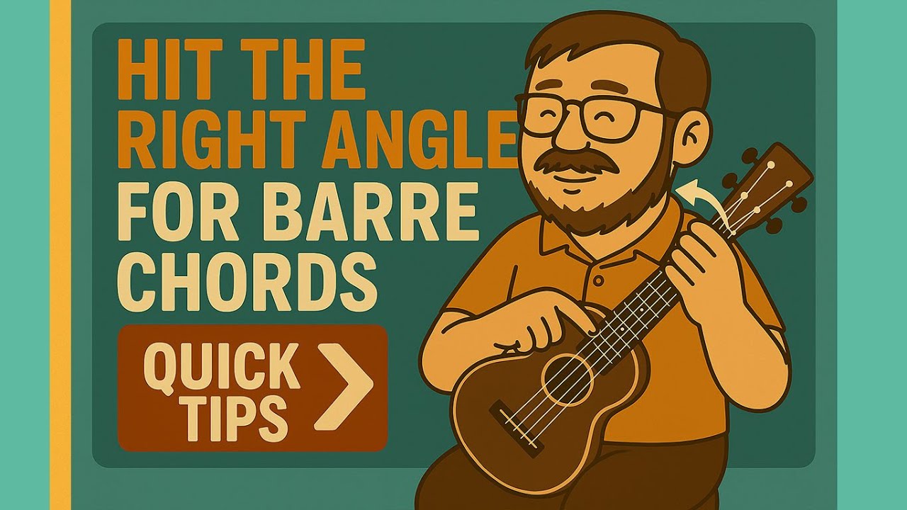 The Right Angle for Barre Chords &ndash; Ukulele Quick Tip