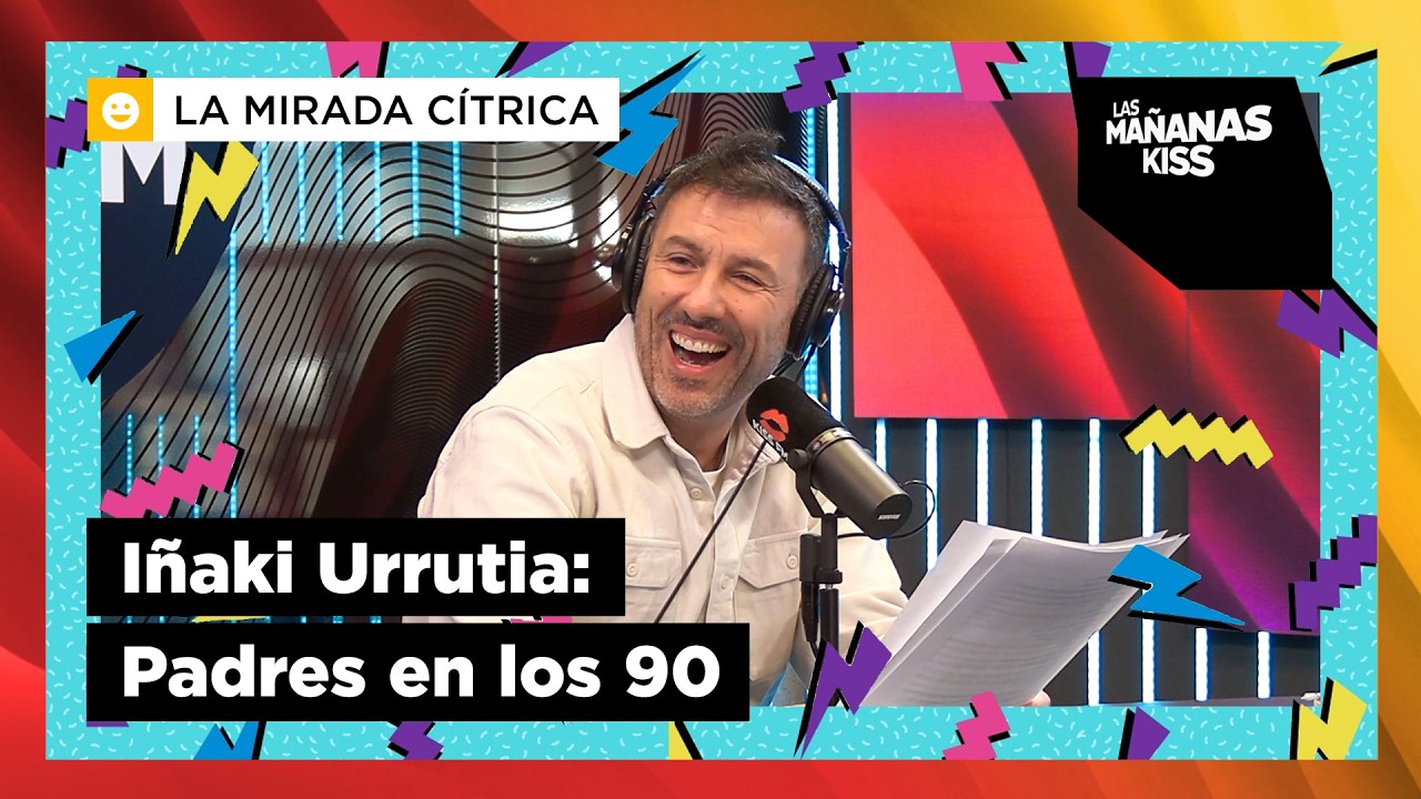 Así eran los PADRES EN LOS 90 (según Iñaki Urrutia) 😂 | Monólogo en Las Mañanas KISS