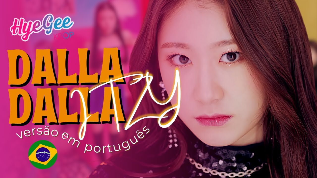 ITZY - DALLA DALLA | VERSÃO COVER EM PORTUGUÊS | ADAPTAÇÃO | LEGENDADO | PT - BR