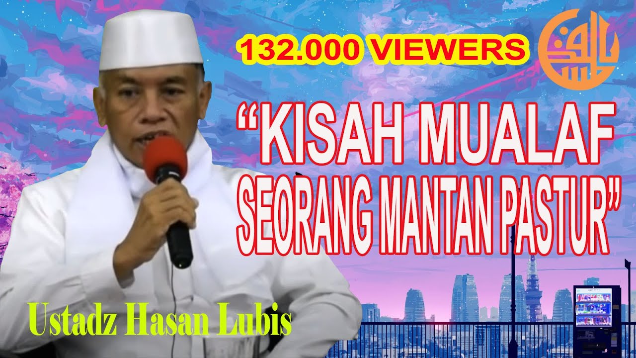 Ustadz Hasan Lubis | Perjalanan Mantan Pastur Menjadi Mualaf