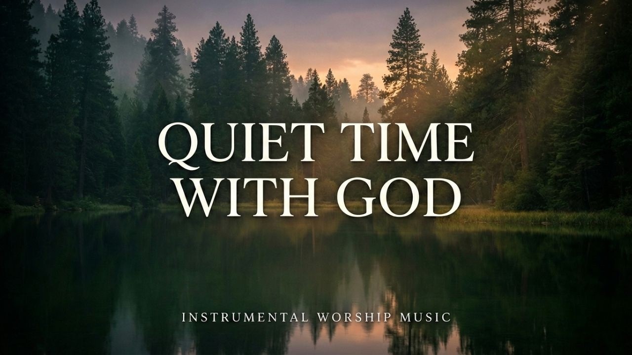 Quiet Time with God 🙏 Instrumental Worship Music for Prayer, Meditation & Deep Reflection