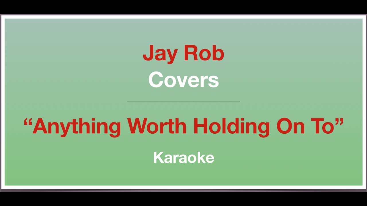 Anything Worth Holding On To - Cynthia Erivo / Scott Alan - Karaoke
