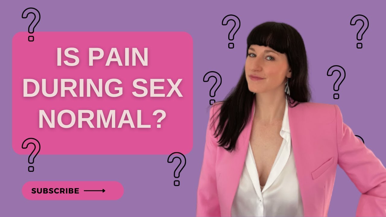 Is Pain During Sex Normal?