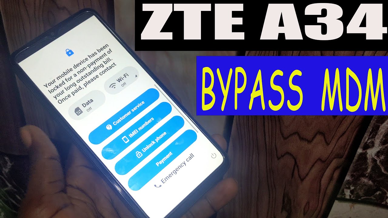 ZTE -Blande-A34_Temporary How to remove MDM.Bypass mdm zte-A34