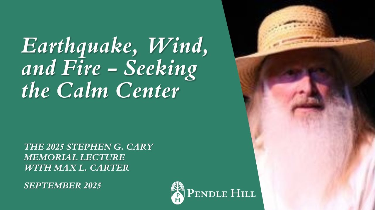 Earthquake, Wind, and Fire: Seeking the Calm Center with Max Carter | Stephen G. Cary Lecture 2025