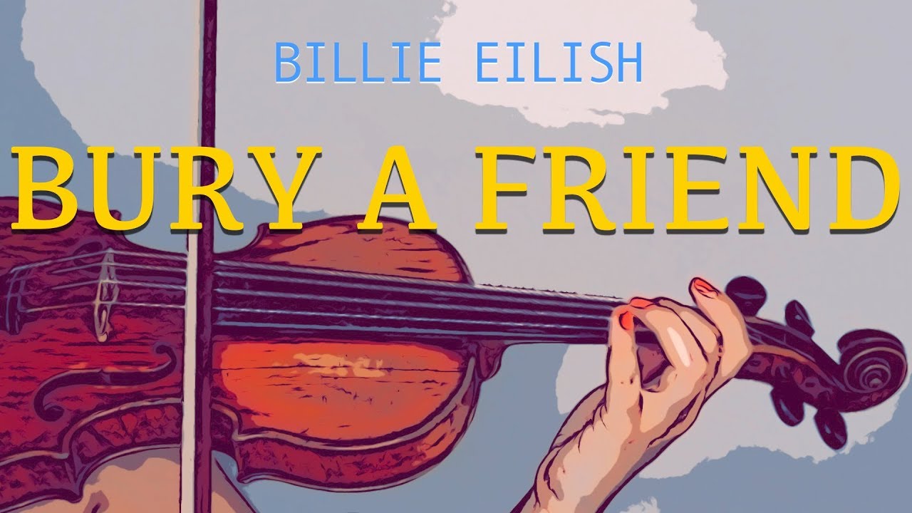 Billie Eilish - Bury A Friend for violin and piano (COVER)