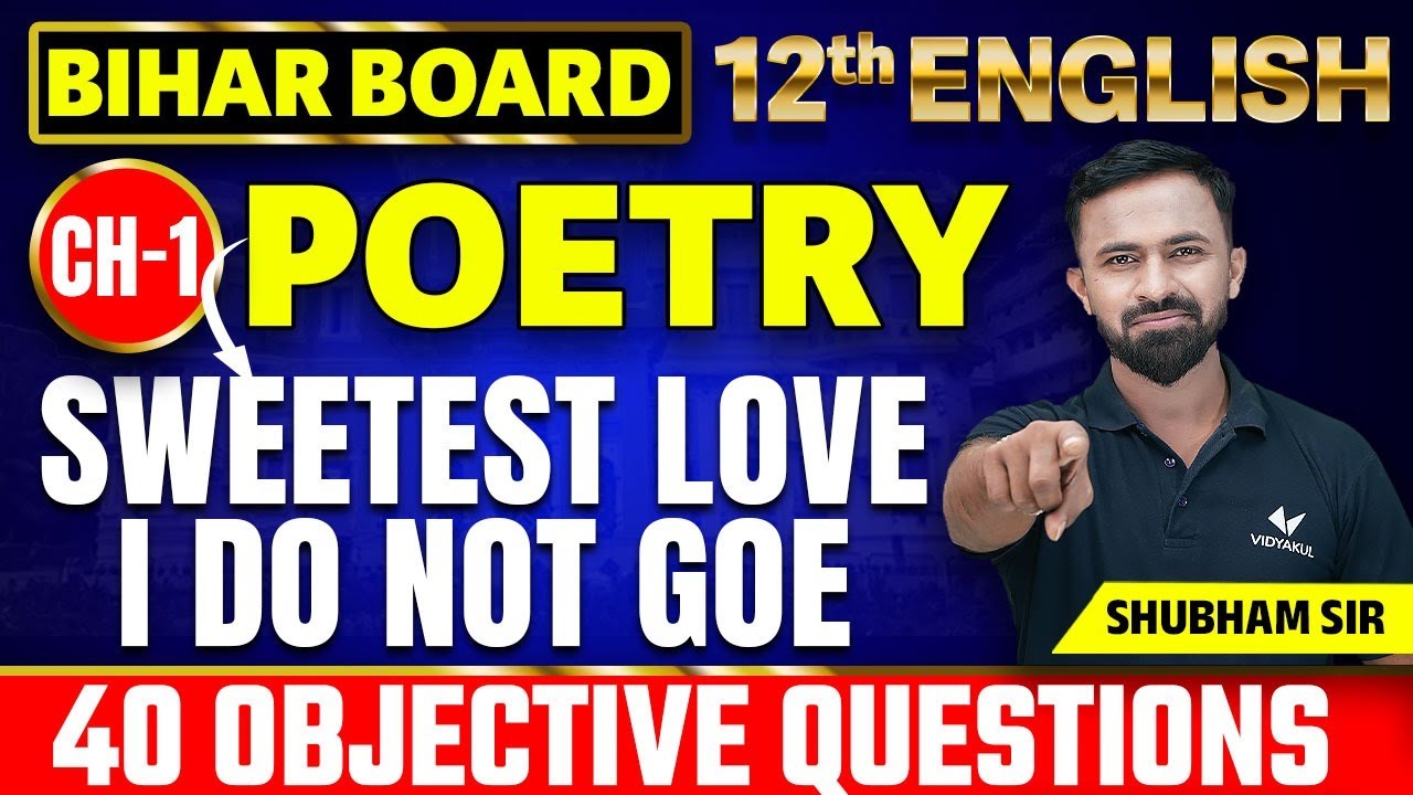 Class 12 English Poetry Chapter 1 | BSEB 12th English Sweetest Love I Do Not Goe Objective Question