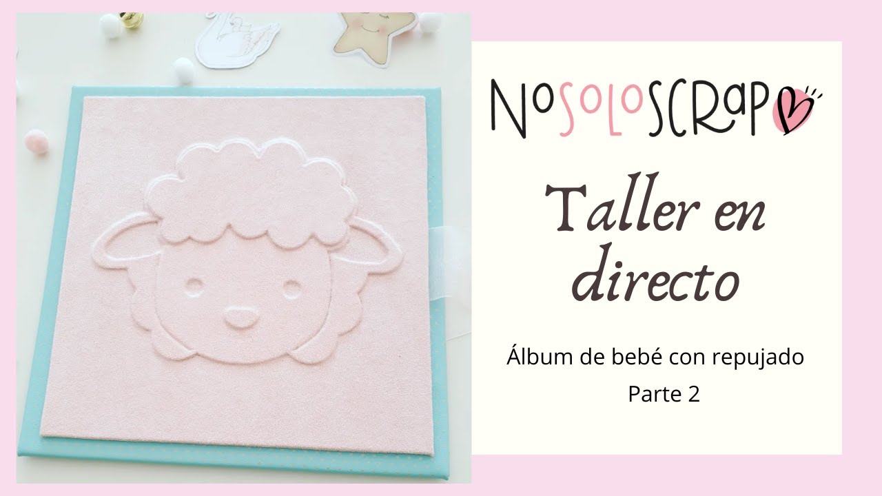 Taller en Directo Álbum de bebé con repujado Parte 2