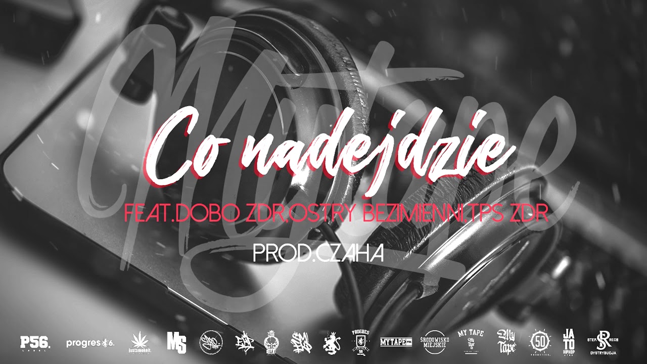 24.DUDEK P56 MY TAPE - CO NADEJDZIE  FEAT.DOBO ZDR,OSTRY BEZIMIENNI ,TPS ZDR  PROD.CZAHA