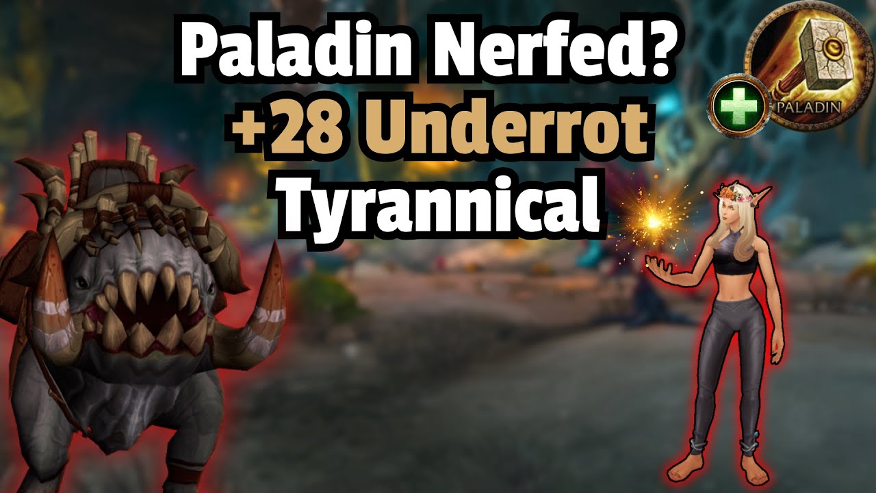 Holy Paladin NERFED!? +28 Underrot Tyrannical - Zmok PoV