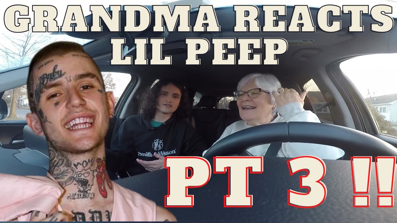 GRANDMA REACTS TO LIL PEEP (Moving On, U Said)