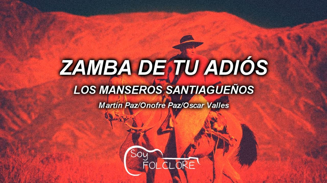ZAMBA DE TU ADIÓS (SOY TU AMANTE TROVADOR) - LOS MANSEROS SANTIAGUEÑOS (letra/lyrics)